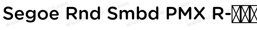 Segoe Rnd Smbd PMX R字体转换